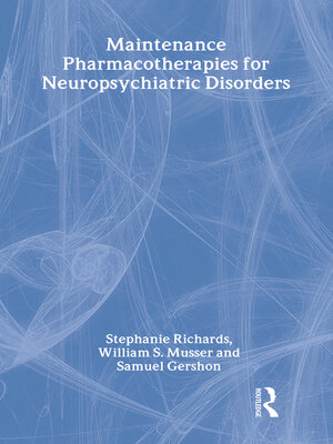 cover image of Maintenance Pharmacotherapies for Neuropsychiatric Disorders